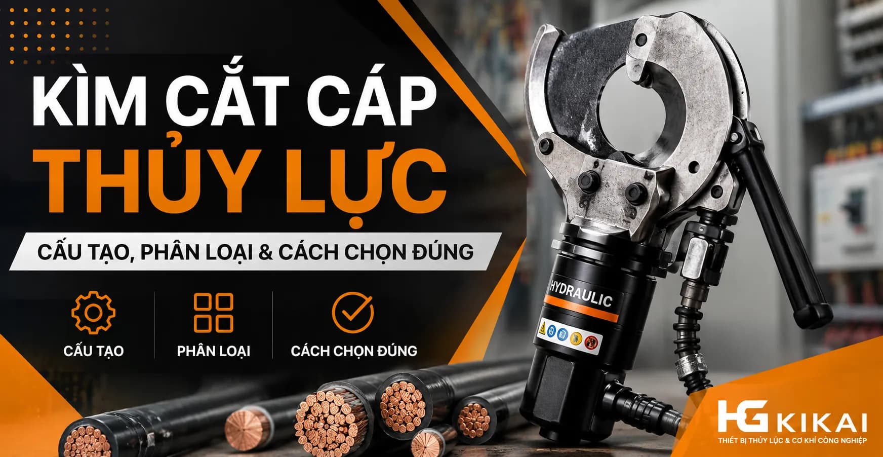 Kìm Cắt Cáp Thủy Lực: Cấu Tạo, Phân Loại & Cách Chọn Đúng